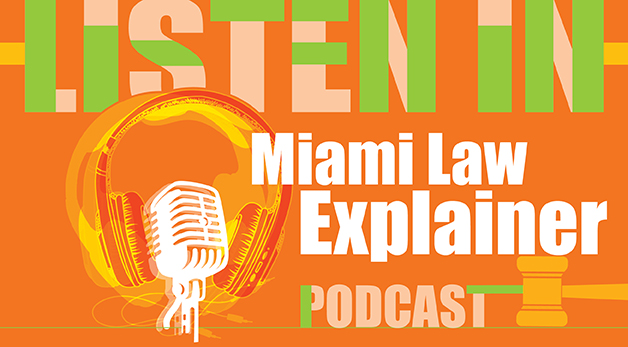 Miami Law Explainer Podcast